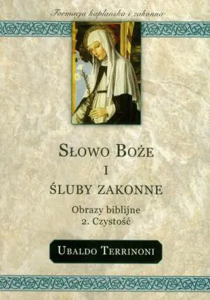 Słowo Boże i śluby zakonne. Obrazy biblijne Czystość