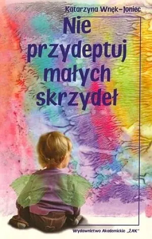 Nie przydeptuj małych skrzydeł