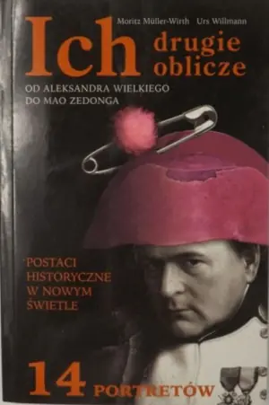 Ich Drugie Oblicze. Od Aleksandra Wielkiego Do Mao Zedonga