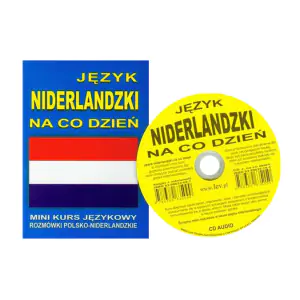 Język niderlandzki na co dzień. Mini kurs językowy rozmówki polsko-niderlandzkie