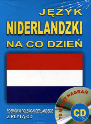 Język niderlandzki na co dzień. Rozmówki niderlandzkie + CD