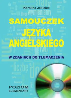 Samouczek języka angielskiego w zdaniach do tłumaczenia. Poziom elementary + CD