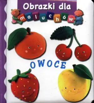 Obrazki dla maluchów. Owoce