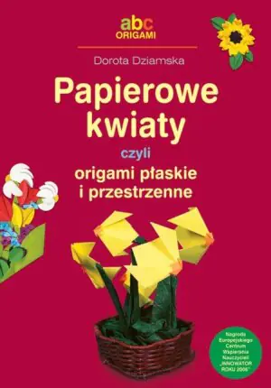 Papierowe kwiaty, czyli origami płaskie i przestrzenne