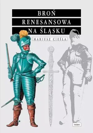 Broń Renesansowa na Śląsku