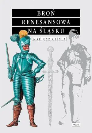 Broń Renesansowa na Śląsku