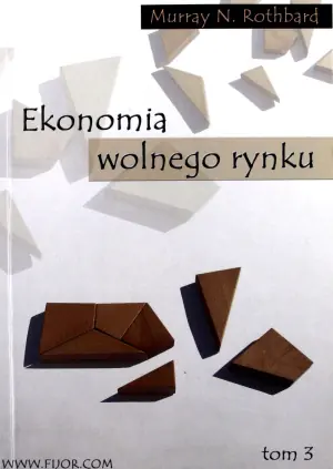 Ekonomia Wolnego Rynku. Tom 3