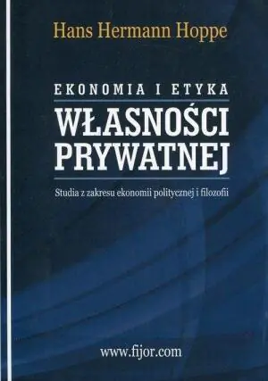 Ekonomia i Etyka Własności Prywatnej