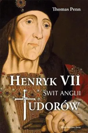 Henryk VII. ﻿Świt Anglii Tudorów
