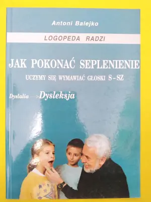 Jak pokonać seplenienie. Uczymy się wymawiać s-sz