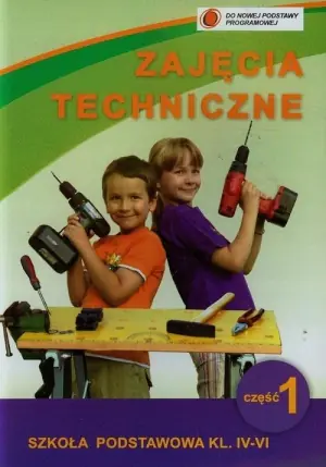 Zajęcia techniczne 4-6. Podręcznik z ćwiczeniami. Część 1. Szkoła podstawowa