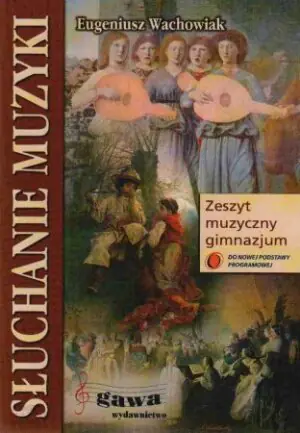 Słuchanie Muzyki GIM 1-3 Wachowiak GAWA
