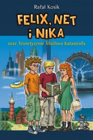 Felix Net i Nika oraz teoretycznie możliwa katastrofa tom 2