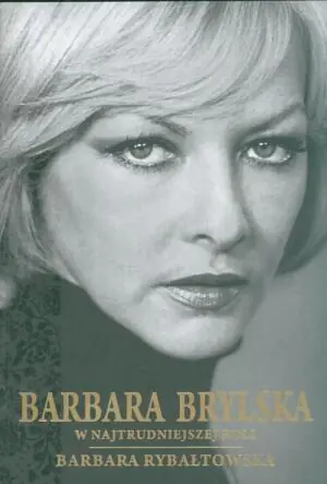 Barbara Brylska w Najtrudniejszej Roli