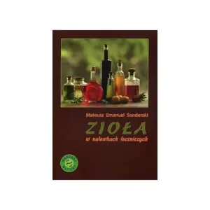 Zioła w nalewkach leczniczych