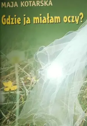 Gdzie ja miałam oczy?