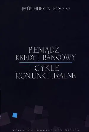 Pieniądz, kredyt bankowy i cykle koniunkturalne