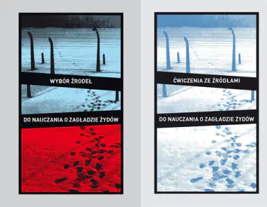 Wybór Źródeł do Nauczania o Zagładzie Żydów. Ćwiczenia ze Źródłami do Nauczania o Zagładzie Żydów