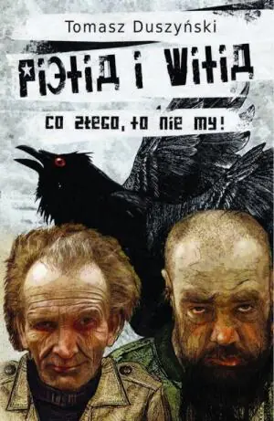 Pietia i Witia. Co Złego to nie My