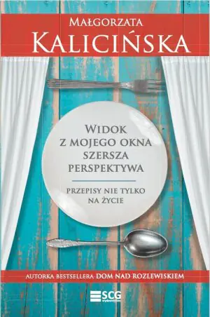 Widok z mojego okna. Szersza perspektywa. Przepisy nie tylko na życie