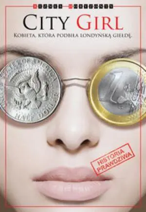 City Girl. Kobieta, która podbiła londyńską giełdę