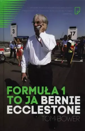 Formuła 1 to ja. Bernie Ecclestone
