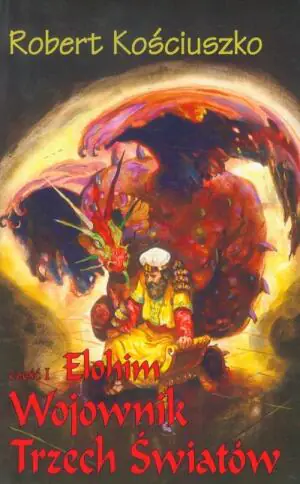 Elohim. Wojownik trzech światów. Tom 1