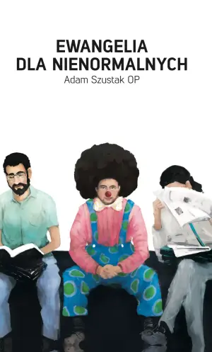 Ewangelia dla nienormalnych