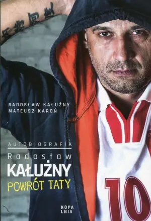 Radosław Kałużny. Powrót taty. Autobiografia