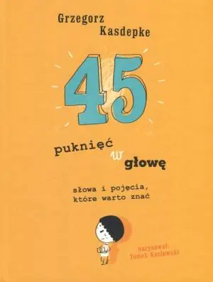 45 puknięć w głowę. Słowa i pojęcia, które warto znać