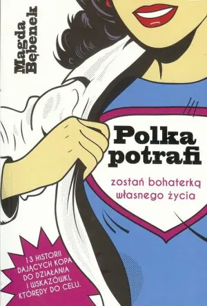 Polka potrafi. Zostań bohaterką własnego życia