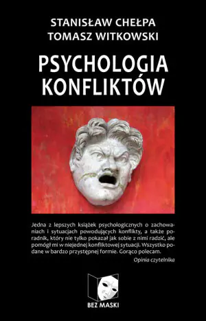 Psychologia konfliktów. Praktyka radzenia sobie ze sporami