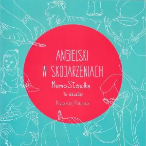 Angielski w skojarzeniach. MemoSłówka. To działa!