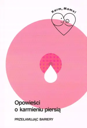 Opowieści o karmieniu piersią