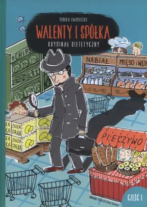 Walenty i spółka. Kryminał dietetyczny. Część 1