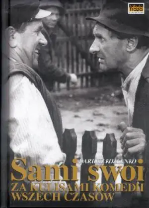 Sami swoi. Na planie i za kulisami komedii wszech czasów