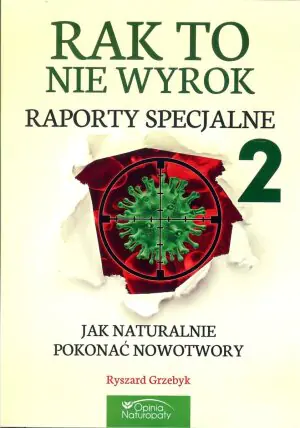 Rak to nie wyrok Raporty specjalne 2 - Ryszard Grzebyk
