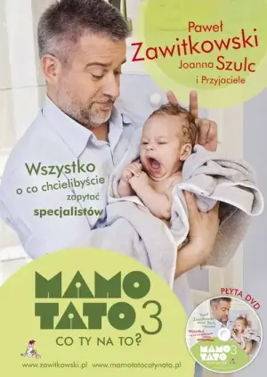 Mamo, tato, co ty na to? Część 3. Wszystko o co chcielibyście zapytać specjalistów