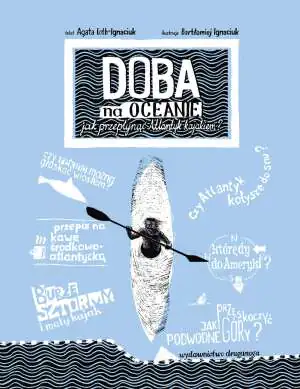 Doba na oceanie. Jak przepłynąć Atlantyk kajakiem?
