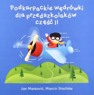 Podkarpackie wędrówki dla przedszkolaków. Część 2