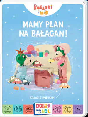 Mamy plan na bałagan! Książeczka z okienkami. Bobaski i Miś. Dobranoc, Trefliki na noc