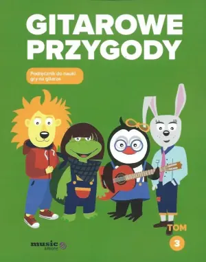 Gitarowe przygody Podręcznik do nauki gry na gitarze Tom 1
