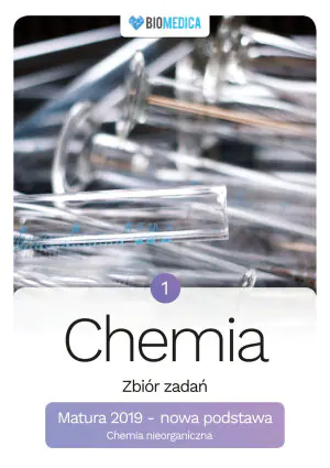 Chemia. Zbiór zadań. Matura 2019. Tom 1. Liceum