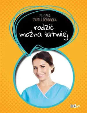 Położna Izabela Dembińska. Rodzić można łatwiej