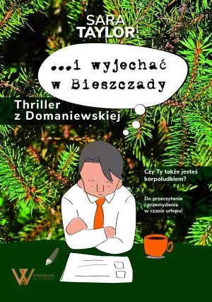 …i wyjechać w Bieszczady. Thriller z Domaniewskiej