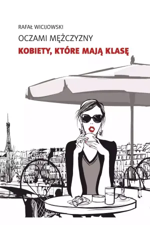 Kobiety, które mają klasę. Oczami Mężczyzny