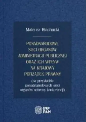 Ponadnarodowe sieci organów administracji...