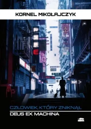 Deus Ex Machina. Człowiek, który zniknął