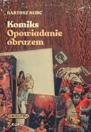 Komiks. Opowiadanie obrazem. Od narracji do znaku