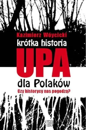 Krótka historia UPA dla Polaków. Czy historycy nas pogodzą?